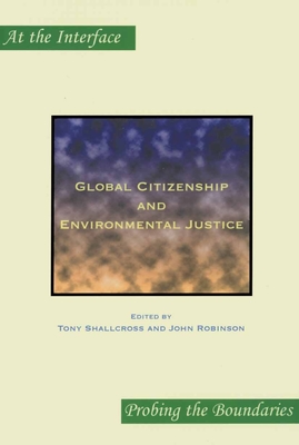 Global Citizenship and Environmental Justice (At the Interface / Probing the Boundaries, 17)