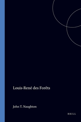Louis-rene Des Forets.(Collection Monographique Rodopi en Litterature Francaise Contemporaine 19) (Collection Monographique Rodopi En Litterature Franciase Contemporaine, 19)