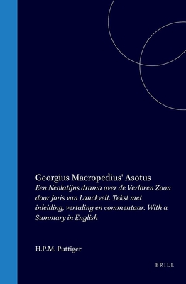GEORGIUS MACROPEDIUS' ASOTUS Een Neolatijns Drama over De Verloren Zoon Door Joris Van Lanckvelt