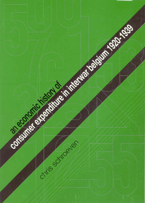An Economic History of Consumer Expenditure in Interwar Belgium 1920-1939