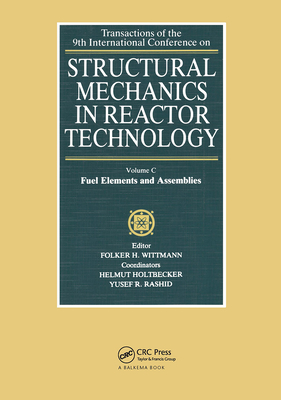 Fuel Elements and Assemblies (Transactions of the 9th International Conference on Stuctural Mechanics Technology Volume C)