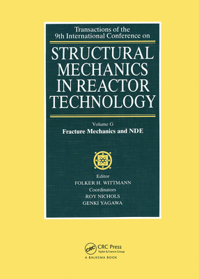 Fracture Mechanics and NDE (Transactions of the 9th International Conference on Stuctural Mechanics Technology Volume G)