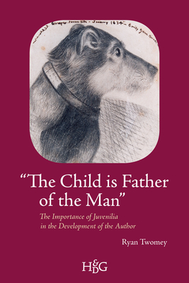 The Child is Father of the Man: The Importance of Juvenilia in the Development of the Author