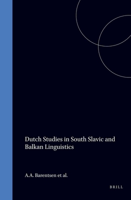 DUTCH STUDIES IN SOUTH SLAVIC AND BALKAN LINGUISTICS