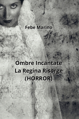 Ombre Incantate La Regina Risorge (HORROR) (English and Italian Edition)