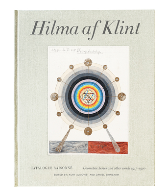 Hilma af Klint: Geometric Series and Other Works 19171920: Catalogue Raisonn Volume V (Geometric and Other Works 1917-1920, 5)