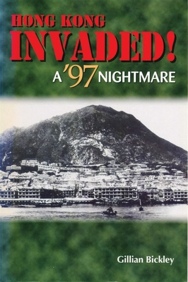 Hong Kong Invaded ! A '97 Nightmare