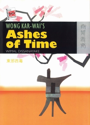 Wong Kar-wais Ashes of Time (The New Hong Kong Cinema)