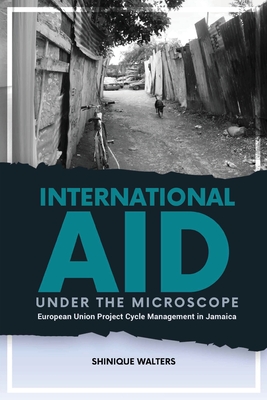 International Aid Under the Microscope: European Union Project Cycle Management in Jamaica