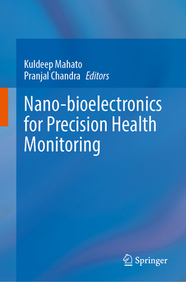 Image for Nano-bioelectronics for Precision Health Monitoring Nano-bioelectronics for Precision Health Monitoring