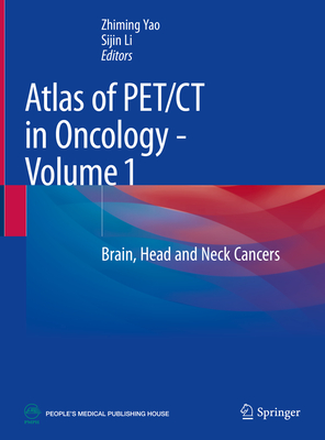 Image for Atlas of PET/CT in Oncology - Volume 1: Brain, Head and Neck Cancers Atlas of PET/CT in Oncology - Volume 1: Brain, Head and Neck Cancers