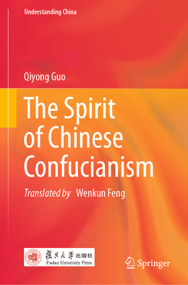 The Spirit of Chinese Confucianism (Understanding China)
