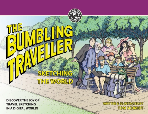 The Bumbling Traveller - Sketching the World (Bumbling Traveller Adventure)