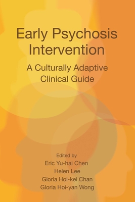 Early Psychosis Intervention: A Culturally Adaptive Clinical Guide