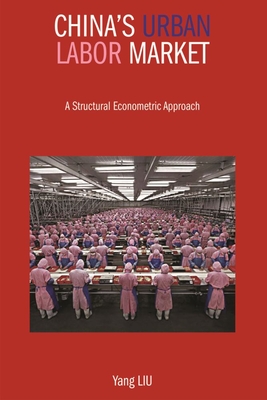 Chinas Urban Labor Market: A Structural Econometric Approach