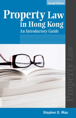 Property Law in Hong Kong: An Introductory Guide, Second Edition