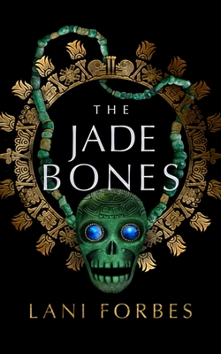 The Jade Bones (The Age of the Seventh Sun Series)