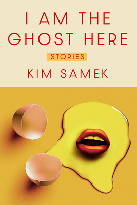 I Am the Ghost Here: Stories