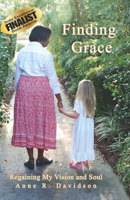 Image for Finding Grace: Regaining My Vision and Soul