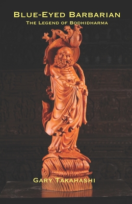 Blue-Eyed Barbarian: The Legend of Bodhidharma