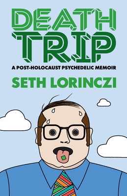 DEATH TRAP A POST-HOLOCAUST PSYCHEDELIC MEMOIR