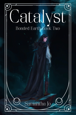 Catalyst: Bonded Earth Book Two