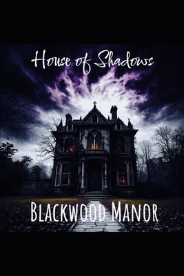 House of Shadows: Blackwood Manor