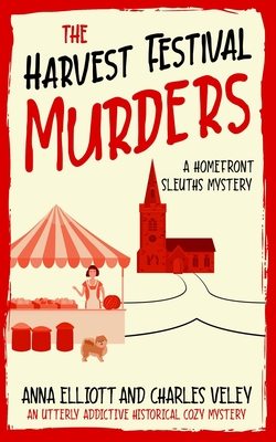 HARVEST FESTIVAL MURDERS, THE A HOMEFRONT SLEUTHS MYSTERY