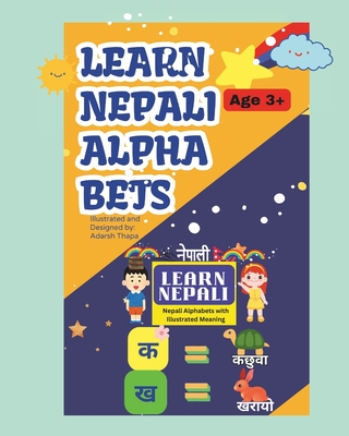 Learn and Explore Nepali Alpbahets with Word Meaning: Learn Nepali Language with Illustrations and Word Meaning