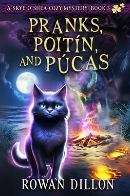 Pranks, Potin, And Pucas: A Skye O'shea Cozy Mystery, Book 3