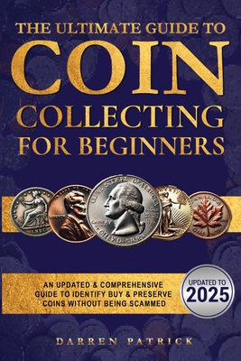 The Ultimate Guide to Coin Collecting for Beginners