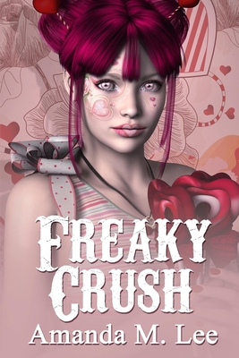 Freaky Crush (A Mystic Caravan Mystery)