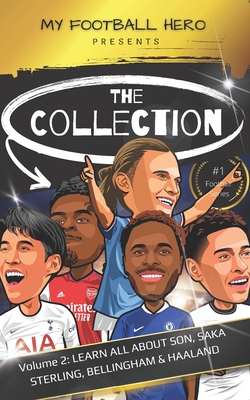 My Football Hero: The Collection Volume 2 Learn all about Son, Saka, Haaland, Sterling & Bellingham (My Football Hero - Football Biographies for Kids)