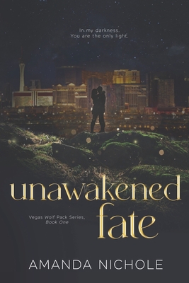 Unawakened Fate: Vegas Wolf Pack Book 1 (Vegas Wolf Pack Series)