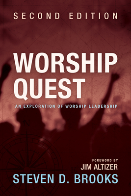 Worship Quest, Second Edition: An Exploration of Worship Leadership
