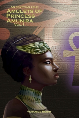 EGYPTIAN TALE, AN: AMULETS OF PRINCESS AMUN-RA VOLUME 1