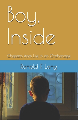 Boy, Inside: Chapters from Life in an Orphanage