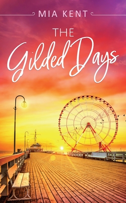 The Gilded Days (Dolphin Bay Novel)