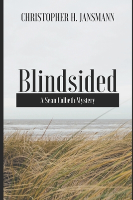 Blindsided: A Sean Colbeth Mystery (Sean Colbeth Investigates)