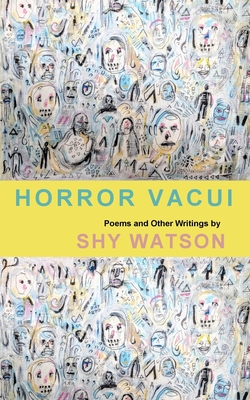 Horror Vacui: Poems and Other Writings