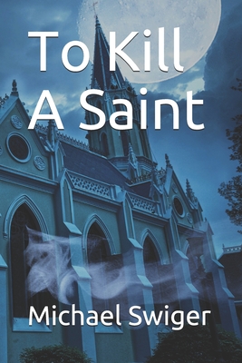 To Kill A Saint