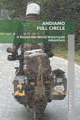 Image for ANDIAMO FULL CIRCLE: A Round-the-World Motorcycle Adventure