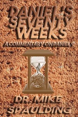 Daniel's Seventy Weeks - A Commentary On Daniel 9