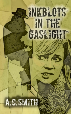 Inkblots in the Gaslight: A Psychological Thriller with Noir for blood. (Plus a Bonus Short Story at the end!)
