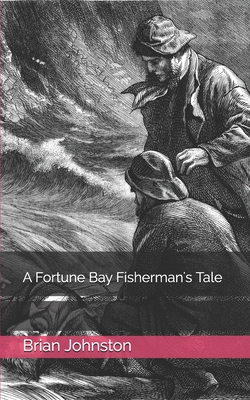 A Fortune Bay Fisherman's Tale. First Edition
