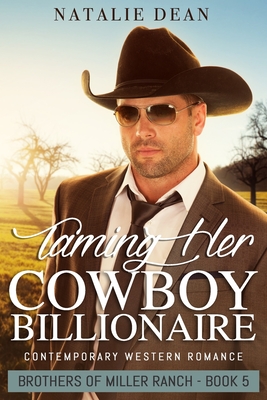 Taming Her Cowboy Billionaire: Western Romance Novel