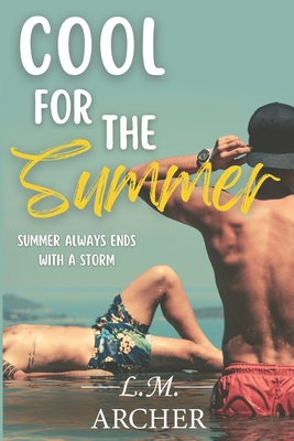 COOL FOR THE SUMMER SUMMER ALWAYS ENDS WITH A STORM