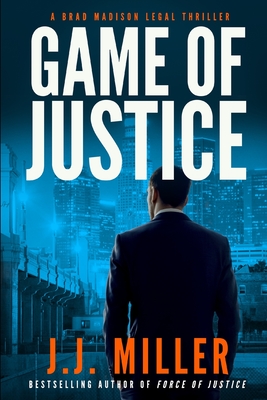 Game of Justice (Brad Madison Legal Thriller Series)