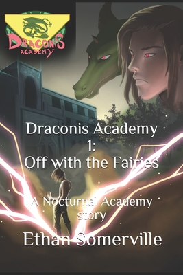 Draconis Academy 1: Off with the Fairies: A Nocturnal Academy story