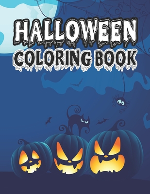Halloween Coloring Book: This Halloween Coloring Book for Kids, Large Print Coloring Activity Book for Preschoolers, Toddlers, Children and Seniors